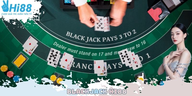 Blackjack Hi88 – Thử Thách Trí Tuệ, Nhận Thưởng Bất Tận!