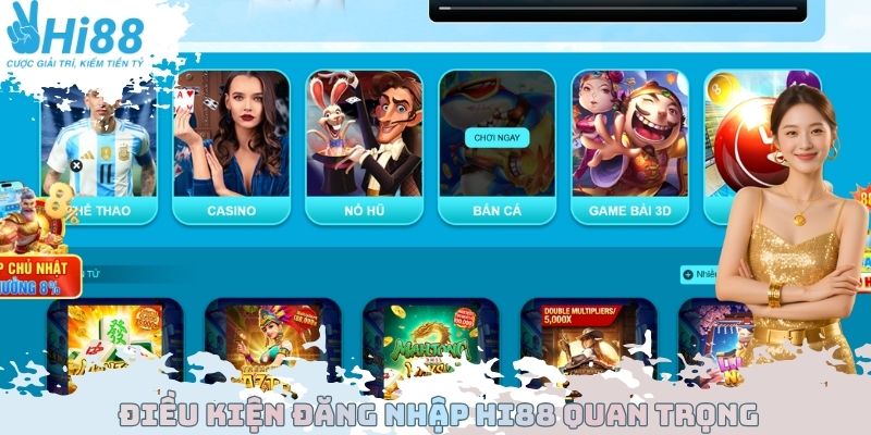 Điều kiện đăng nhập Hi88 quan trọng